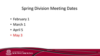 Spring Division Meeting Dates
• February 1
• March 1
• April 5
• May 3
 
