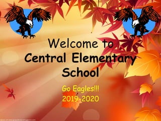 Welcome to
Central Elementary
School
Go Eagles!!!
2019-2020
 