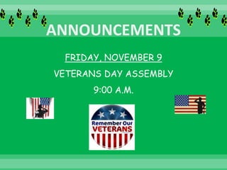 FRIDAY, NOVEMBER 9
VETERANS DAY ASSEMBLY
9:00 A.M.
 
