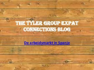 The Tyler Group Expat
  Connections Blog

  De arbeidsmarkt in Spanje
 