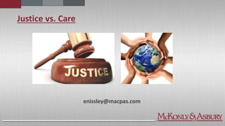 Justice vs. Care
enissley@macpas.com
 