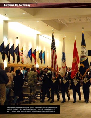 Veterans Day Ceremony

Servicemembers representing the various branches of military present colors
during a Veterans Day Ceremony November 11 at NSA Philadelphia. U.S.
Navy Photo by Mass Communication Specialist 2nd Class Ace Rheaume

 