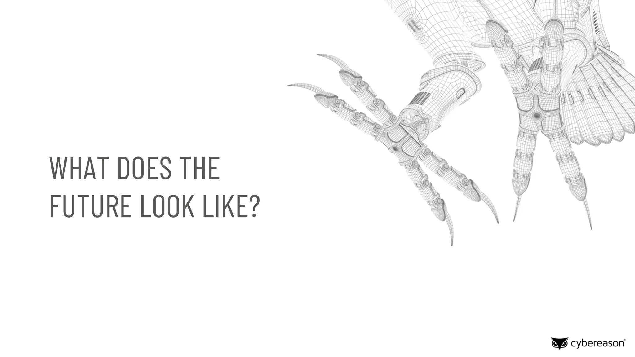 WHAT DOES THE
FUTURE LOOK LIKE?
 