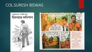 COL.SURESH BISWAS
 