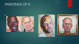 PAINTINGS OF X
 .
 
