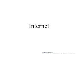 Internet

 