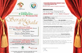 e nogastronomia

Associazione Internazionale Emigranti Italiani
e la Città di Sant’Agata de‘ Goti,
L’

con il patrocinio della
Provincia e della Camera di Commercio di Benevento,

organizzano
nella Zentrum Saal di Oberengstringen-ZH
il 15.12.2012. dalle 19,00 alle 02,00 una
„Serata di Gala“ col motto „Made in Campania“
Durante la serata si potranno gustare specialità prettamente beneventane, preparate ad arte
dallo Chef Cesare di Sant’Agata de‘ Goti.
L‘Orchestra „Morris e Paola“ composta da sette musicisti provenienti da Cremona si
esibirà con favolose melodie da ballo.
Un Concorso di bellezza, con l’elezione di Miss Italia NEWS farà da intermezzo.
All’evento saranno presenti i Dirgenti della Provincia e della Camera di Commercio di Benevento,
l’Assessore all’Agricoltura e Sindaco di Sant’Agata de‘ Goti Carmine Valentino, il Consigliere Provinciale Renato Lombardi, l’Architetto Enzo Cinelli, il Vicario del Vescovo di Sant’Agata de‘ Goti
e diversi altri rappresentanti della politica, cultura e commercio Campani e Svizzeri.
L‘ Associazione Internazionale Emigranti Italiani organizza ogni anno diversi
avvenimenti: Culturali, Ricreativi, Informativi. A chiusura dell’anno 2012 organizza questa
„Serata di Gala“. La Manifestazione, oltre all’incontro Spettacolo/Ricreativo, vuole essere
un’occasione per presentare in Svizzera prodotti e produttori che maggiormente rappresentano la Campania e fare in modo che i commercianti locali possano profittare di questa
manifestazione per allacciare rapporti commerciali direttamente con i Produttori.
Fra gli espositori provenienti dalla Campania, spicca il Consorzio Squisiterre.
Il Consorzio Squisiterre, è costituito da 13 aziende beneventane, distribuite su tutto il
territorio provinciale, impegnate nella produzione e valorizzazione di molte delle tipicità
agroalimentari sannite in Italia ed all’Estero. Eccellente rappresentante di prodotti e
produttori Beneventani.
Alla serata mondana farà seguito, domenica mattina 16.12.2012 alle 11,00, un rito
religioso nella chiesa di Sant’Agata di Dietikon. Il Vicario del Vescovo di
Sant’Agata de‘ Goti e il Missionario svizzero Don Marek, concelebreranno una S. Messa
solenne, che sarà accompagnata dal Coro Voci Bianche di Dietikon.

Il Presidente dell’Associazione Internazionale Emigranti Italiani

D. Suppa
40 INEWS

INEWS 41

 