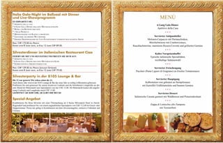 Italia Gala-Night im Ballsaal mit Dinner
und Live-Showprogramm
Es erwartet Sie:
* Apéritivo della casa
* 6 Gang Gala Dinner inklusive Mitternachtssuppe
* Weiss- und Rotwein inklusive
* 1 Glas Prosecco
* Mineralwasser und Kaffee à discrétion
* Teilnahme am grossen Wettbewerb
* Grosses Showprogramm mit Live-Entertainment während dem gesamten Abend
Preis: CHF 175.00 pro Person
Kinder unter 8 Jahre gratis, ab 8 bis 12 Jahre CHF 89.00.

Silvesterdinner im italienischen Restaurant Ciao
Feiern Sie mit uns Silvester und freuen Sie sich auf:
* Apéritivo della casa
* 6 Gang Gala Dinner inklusive Mitternachts-Suppe
* Stimmungsvolle Abendunterhaltung
Preis: CHF 129.00 pro Person (exklusive Getränke)
Kinder unter 8 Jahre gratis, ab 8 bis 12 Jahre CHF 79.00.

Silvesterparty in der 8105 Lounge & Bar
Die 12 war gestern! Wir sehen schon die 13.
Auch dieses Jahr wird in der 8105 Lounge & Bar das neue Jahr so richtig willkommen geheissen.
Profitieren Sie und geniessen Sie unsere kreativen Cocktails und die beliebtesten Longdrinks an diesem Abend bis Mitternacht zum Spezialpreis von nur CHF 12.00. Ab Mitternacht kosten alle angebotenen Cocktails und Longdrinks noch CHF 13.00.
Geöffnet ab 18.00 Uhr, ab 22.00 Uhr mit DJ

Spezial-Angebot
Kombinieren Sie Ihren Silvester mit einer Übernachtung im 4 Sterne Mövenpick Hotel in ZürichRegensdorf und profitieren Sie von einem unglaublichen Spezialpreis von CHF 112.00 im Einzel- oder
Doppelzimmer. Preise nur gültig in Kombination mit dem Silvesterangebot, exklusive Frühstück und
Citytaxe.

82 INEWS

MENù
6 Gang Gala Dinner
Apéritivo della Casa
***
Servierter Antipastiteller
Melonen-Carpaccio mit Parmaschinken,
Morchelmousse mit Cranberrysauce,
Rauchlachsterrine, marinierte Riesen-Crevette und grilliertes Gemüse
***
Kaltes Vorspeisenbuffet
Typische italienische Spezialitäten,
reichhaltige Salatauswahl
***
Servierter Zwischengang
Paccheri (Pasta Liguori di Gragnano) an frischer Tomatensauce
***
Servierter Hauptgang
Kalbsrücken rosa gebraten an Steinpilzsauce
mit Kartoffel-Trüffeltartelette und buntem Gemüse
***
Serviertes Dessert
Italienische Cassata garniert mit Waldbeeren und Pistazienkrokant
***
Zuppa di Lenticchie allo Zampone
mit Tessinerbrot

INEWS 83

 