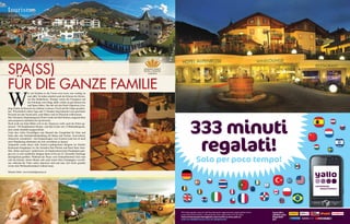 t ourism
Gabriella Groppetti

Spa(ss)
für die ganze Familie

W

er mit Kindern in die Ferien reist weiss was wichtig ist
und zählt. So haben nämlich auch die Kleinen bis Kleinsten ihre Bedürfnisse. Weniger setzen die Youngsters auf
die Erholung vom Alltag, dafür wollen sie gut betreut sein
und Spass haben. Das hat sich das Hotel Alpenrose (Leading Family & Ressort) im schönen Lermoos (Tirol) auf die Fahne geschrieben. Wöchentlich sieben Tage und 13 Stunden lang kümmert sich geschultes
Personal um den Nachwuchs, auch Babys sind im Miniclub willkommen.
Das Viersterne (Superkategorie) Hotel wurde mit fünf Smileys ausgezeichnet
und europaweit mehrfach als top bewertet.
Doch nicht nur Kids fühlen sich in der Alpenrose wohl, auch die Eltern geniessen: 750 Quadratmeter Beauty- und Spa-Center mit 14 Behandlungsräumen wurde ebenfalls ausgezeichnet.
Unter den vielen Vorschlägen zum Beispiel das Energiebad für Vater und
Sohn oder eine Schönheitsbehandlung für Mama und Tochter. Ayurvedisch,
chinesisch, orientalisch - mit Kurpackungen vom Feinsten (und was ist nach
einer Wanderung erholsamer als sich verwöhnen zu lassen).
Vorgestellt wurde dieses tolle Family-Leading-Hotel übrigens im Zürcher
Restaurant Heugümper wo die Geranten Pam Pfosten und René Suter ebenfalls „Relax and enjoy“ praktizieren: Im Stadtzentrum beim Paradeplatz gelegen (wo es sich wunderbar shoppen lässt) ist bis am 22. Dezember Samstags
durchgehend geöffnet. Während der Pause vom Einkaufsbummel lässt man
sich mit kleinen, feinen Menüs oder auch einem Glas Champagner verwöhnen während die Tüten sicher deponiert sind und man sich frisch gestärkt
weiter dem Weihnachtseinkauf widmen kann.

333 minuti
regalati!
Solo per poco tempo!

Weitere Infos: www.hotelalpenrose.at

10 INEWS

333 minuti gratis verso la rete ﬁssa dei paesi rappresentati registrandosi entro
e non oltre il 03.10.2012. I minuti gratis sono validi entro il 31.10.2012.
Tutte le informazioni dettagliate e altre tariffe su www.yallo.ch
yallo non addebita alcuna tassa di collegamento!

Carte SIM e
cellulari sono
disponibili
qui:

center

INEWS 11

 