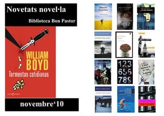 Novetats novel·la
      Biblioteca Bon Pastor




   novembre‘10
 