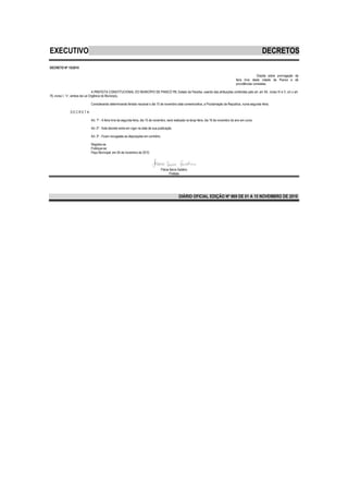 EXECUTIVO                                                                                                                                                           DECRETOS
DECRETO Nº 15/2010

                                                                                                                                                                  Dispõe sobre prorrogação da
                                                                                                                                                  feira livre desta cidade de Piancó e dá
                                                                                                                                                  providências correlatas.

                                  A PREFEITA CONSTITUCIONAL DO MUNICÍPIO DE PIANCÓ PB, Estado da Paraíba, usando das atribuições conferidas pelo art. art. 64, inciso IV e V, c/c o art.
76, inciso I, “n”, ambos da Lei Orgânica do Município,

                                Considerando determinando feriado nacional o dia 15 de novembro data comemorativa, a Proclamação da Republica, numa segunda-feira.

               D E C R E T A:

                                Art. 1º - A feira livre da segunda-feira, dia 15 de novembro, será realizada na terça-feira, dia 16 de novembro do ano em curso.

                                Art. 2º - Este decreto entra em vigor na data de sua publicação.

                                Art. 3º - Ficam revogadas as disposições em contrário.

                                Registre-se
                                Publique-se.
                                Paço Municipal, em 04 de novembro de 2010.



                                                                                       Flávia Serra Galdino
                                                                                              Prefeita




                                                                                                     DIÁRIO OFICIAL EDIÇÃO Nº 869 DE 01 A 15 NOVEMBRO DE 2010
 