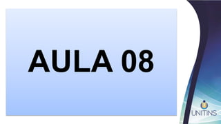 AULA 08
 