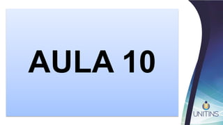 AULA 10
 