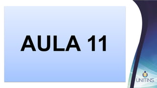 AULA 11
 