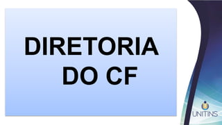 DIRETORIA
DO CF
 