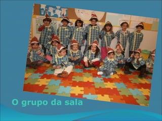 O grupo da sala 