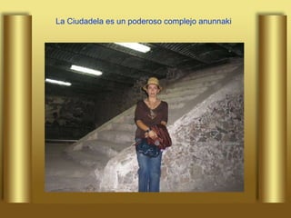 La Ciudadela es un poderoso complejo anunnaki 