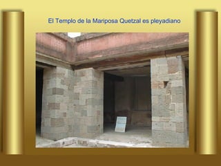 El Templo de la Mariposa Quetzal es pleyadiano   