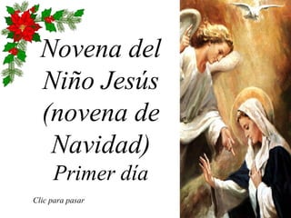 Novena del Niño Jesús (novena de Navidad) Primer día Clic para pasar 