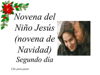 Novena del Niño Jesús (novena de Navidad) Segundo día Clic para pasar 