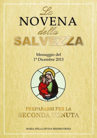 Gesù all’Umanità, Gruppo di Preghiera (Italia)
http://messaggidivinamisericordia.blogspot.it/
1
 