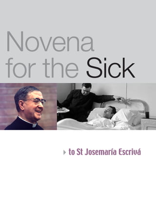 Novena
for the Sick
4to St Josemaría Escrivá

 