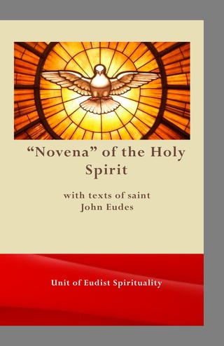 “Novena” of the Holy
Spirit
Unit of Eudist Spirituality
with texts of saint
John Eudes
 