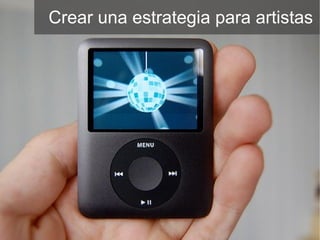 Crear una estrategia para artistas 