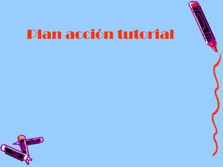 Plan acción tutorial 
