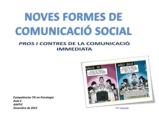 NOVES FORMES DE
COMUNICACIÓ SOCIAL

Font: e-faro.info.

 