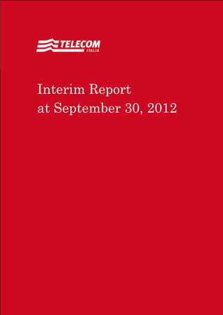Interim Report at March 31, 2012 Contents 1
Interim Report
at September 30, 2012
 