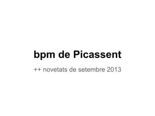 bpm de Picassent
++ novetats de setembre 2013
 
