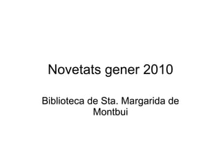 Novetats gener 2010 Biblioteca de Sta. Margarida de Montbui 