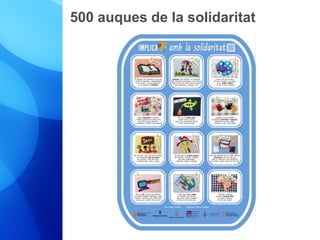 500 auques de la solidaritat 
 