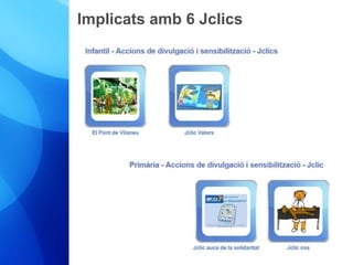 Implicats amb 6 Jclics 
 