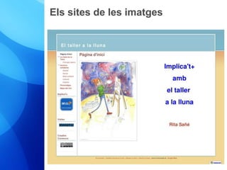 Els sites de les imatges 
 