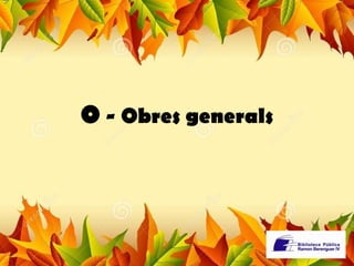 0 - Obres generals 
 