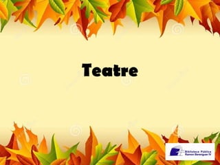 Teatre 
 