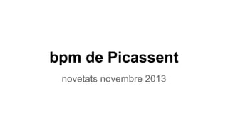 bpm de Picassent
novetats novembre 2013

 