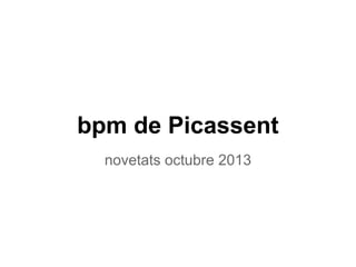 bpm de Picassent
novetats octubre 2013
 