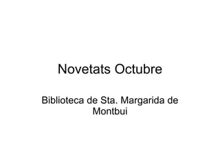 Novetats Octubre Biblioteca de Sta. Margarida de Montbui 