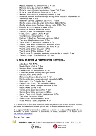 • Moccia, Federico. Tú, simplemente tú N Moc
• Montero, Carla. La piel dorada N Mon
• Moriarty, Laura. Una acompañante en ...