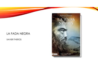 LA FADA NEGRA
XAVIER THEROS
 