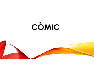 CÒMIC
 