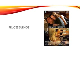 FELICES SUEÑOS
 
