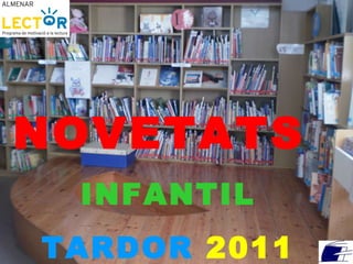 NOVETATS  INFANTIL TARDOR  2011 