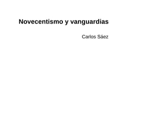 Novecentismo y vanguardias Carlos Sáez 