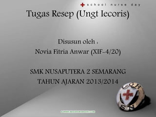 Tugas Resep (Ungt Iecoris) 
Disusun oleh : 
Novia Fitria Anwar (XIF-4/20) 
SMK NUSAPUTERA 2 SEMARANG 
TAHUN AJARAN 2013/2014 
 