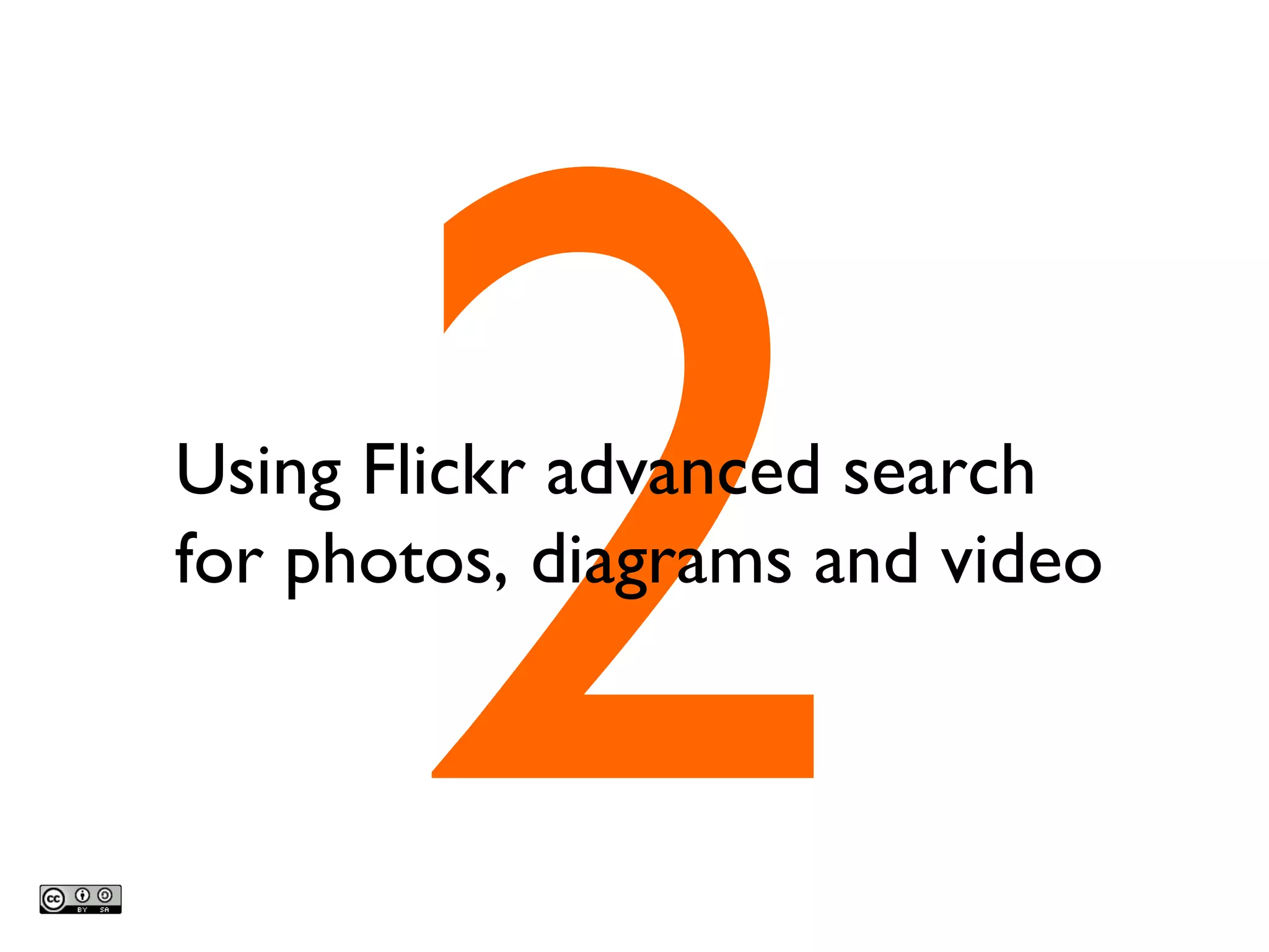 2 Using Flickr advanced search for photos, diagrams and video  
