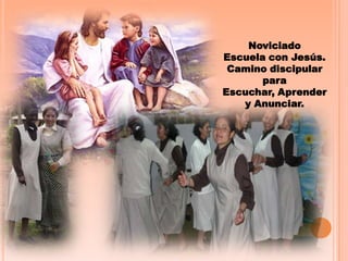 NoviciadoEscuela con Jesús. Camino discipular para  Escuchar, Aprender y Anunciar.